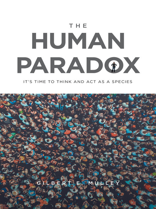 Title details for The Human Paradox by Gilbert E. Mulley - Available
